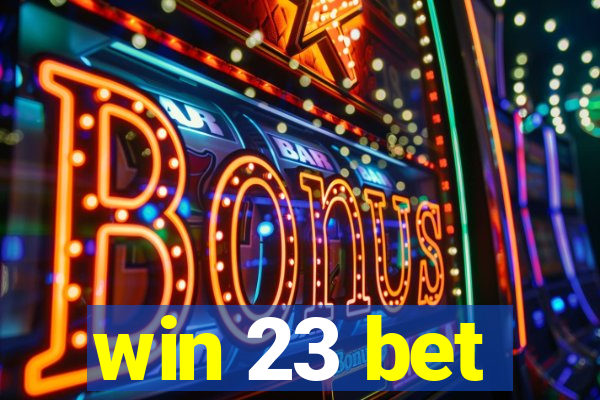 win 23 bet